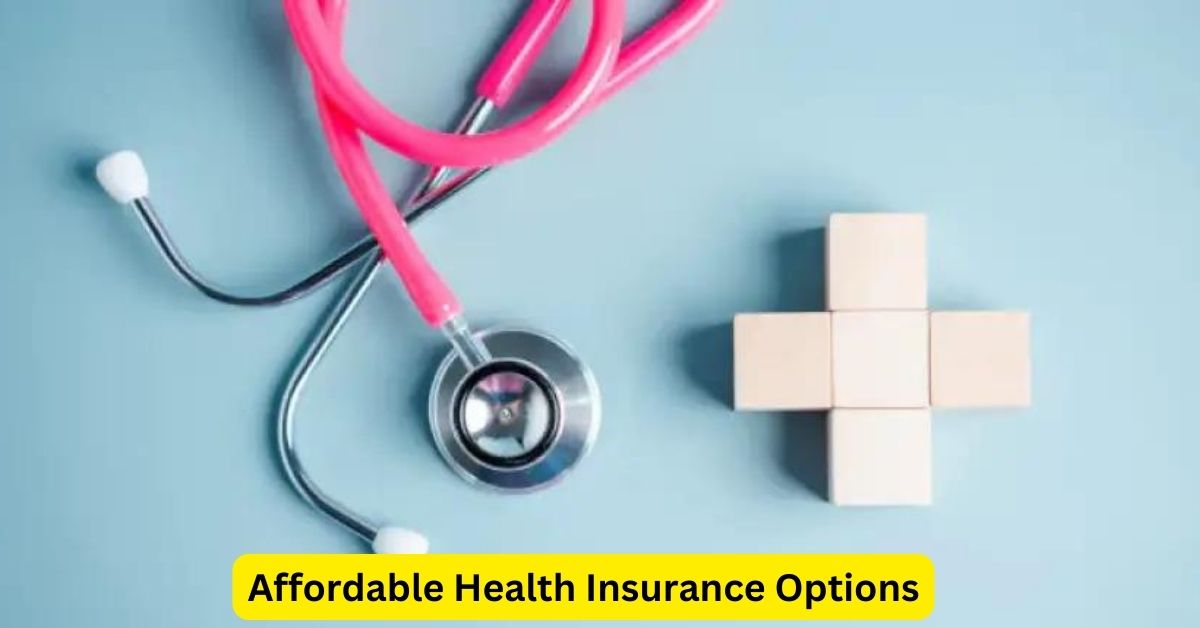 Affordable Health Insurance Options: Navigating the Path to Healthcare Access